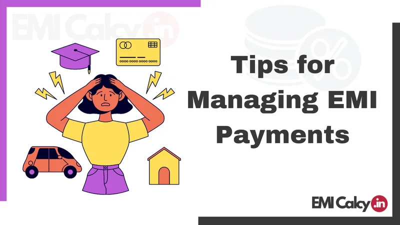 Tips for Managing Your EMI Payments Effectively