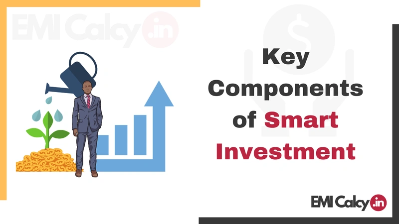 Key Components of Smart Investment